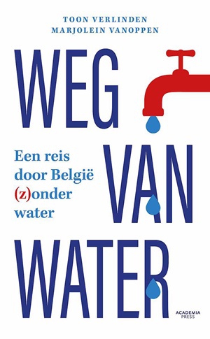 Weg van water: een reis door België (z)onder water