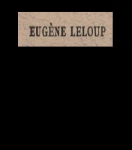 Leloup, Eugène Leloup, Eugène