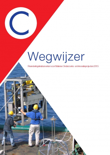 Wegwijzer 'Financieringsinstrumenten voor Mariene Onderzoeks- en Innovatieprojecten' Wegwijzer 'Financieringsinstrumenten voor Mariene Onderzoeks- en Innovatieprojecten'