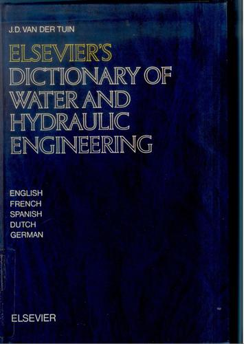 Elsevier's dictionary of water and hydraulic engineering in five languages: English, French, Spanish, Dutch and German