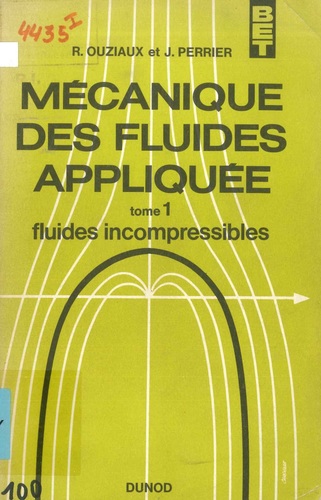 Mécanique des fluides appliquée: tome 1. Fluides incompressibles