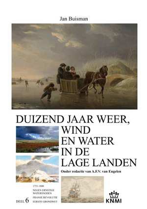 Duizend jaar weer, wind en water in de Lage Landen. Deel 6: 1750-1800