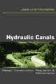 Hydraulic canals: design, construction, regulation and maintenance