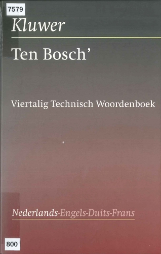 Ten Bosch' viertalig technisch woordenboek Nederlands-Engels-Duits-Frans