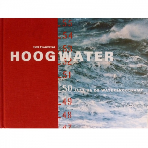Hoogwater: 50 jaar na de watersnoodramp