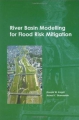 River basin modelling for flood risk mitigation