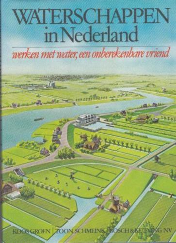 Waterschappen in Nederland: werken met water, een onberekenbare vriend