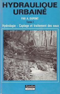 Hydraulique urbaine: tome 1. Hydrologie, captage et traitement des eaux
