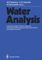 Water analysis: a practical guide to physico-chemical, chemical and microbiological examination and quality assurance