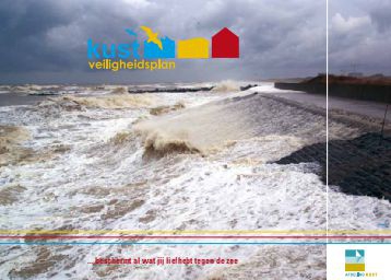 Kustveiligheidsplan - beschermt al wat je liefhebt tegen de zee Kustveiligheidsplan - beschermt al wat je liefhebt tegen de zee