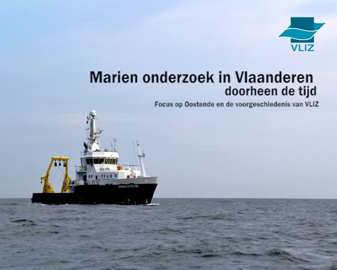 Marien onderzoek in Vlaanderen doorheen de tijd - focus op Oostende en de voorgeschiedenis van VLIZ