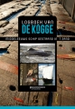 Logboek van De Kogge: Middeleeuws schip gestrand in ’t zand