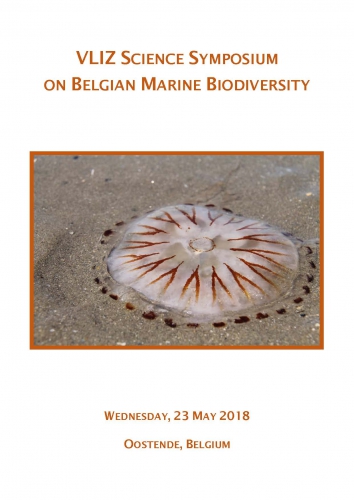 VLIZ Science Symposium on Belgian marine biodiversity, Wednesday, 23 May 2018 Oostende, Belgium VLIZ Science Symposium on Belgian marine biodiversity, Wednesday, 23 May 2018 Oostende, Belgium