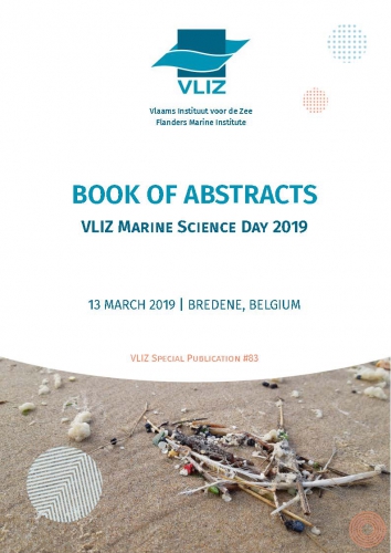 Book of abstracts – VLIZ Marine Science Day. Bredene, Belgium, 13 March 2019 Book of abstracts – VLIZ Marine Science Day. Bredene, Belgium, 13 March 2019