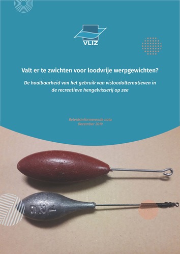 Valt er te zwichten voor loodvrije werpgewichten? De haalbaarheid van het gebruik van visloodalternatieven in de recreatieve hengelvisserij op zee Valt er te zwichten voor loodvrije werpgewichten? De haalbaarheid van het gebruik van visloodalternatieven in de recreatieve hengelvisserij op zee