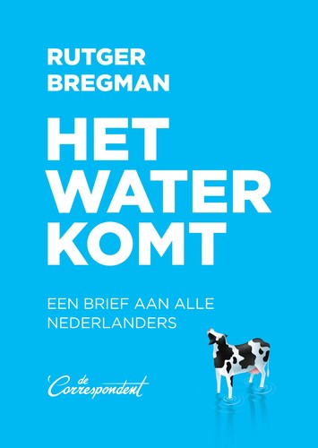 Het water komt: een brief aan alle Nederlanders