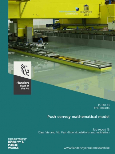 Push convoy mathematical model: sub report 13. Class VIa and VIb Fast-Time simulations and validation