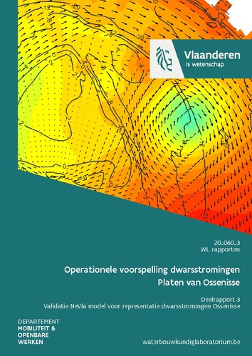 Operationele voorspelling dwarsstroming Platen van Ossenisse: deelrapport 3. Validatie NeVla model voor representatie dwarsstromingen Ossenisse Operationele voorspelling dwarsstroming Platen van Ossenisse: deelrapport 3. Validatie NeVla model voor representatie dwarsstromingen Ossenisse