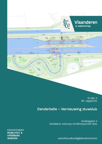 Denderbelle – Vernieuwing stuwsluis: deelrapport 3. Simulaties ontwerp nivelleersysteem sluis Denderbelle – Vernieuwing stuwsluis: deelrapport 3. Simulaties ontwerp nivelleersysteem sluis