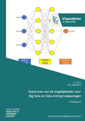 Exploreren van de mogelijkheden voor Big Data en Data-mining toepassingen: eindrapport Exploreren van de mogelijkheden voor Big Data en Data-mining toepassingen: eindrapport