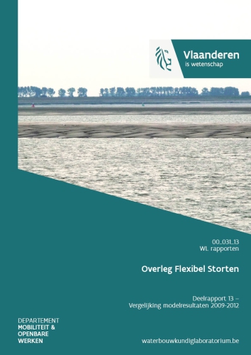 Overleg Flexibel Storten: deelrapport 13. Vergelijking modelresultaten 2009-2012 Overleg Flexibel Storten: deelrapport 13. Vergelijking modelresultaten 2009-2012