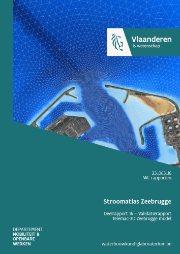 Stroomatlas Zeebrugge: deelrapport 16. Validatierapport Telemac-3D Zeebrugge model Stroomatlas Zeebrugge: deelrapport 16. Validatierapport Telemac-3D Zeebrugge model