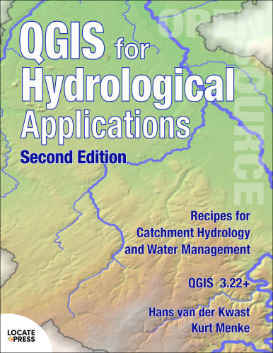 QGIS for Hydrological Applications: Recipes for Catchment Hydrology and Water Management QGIS 3.22+