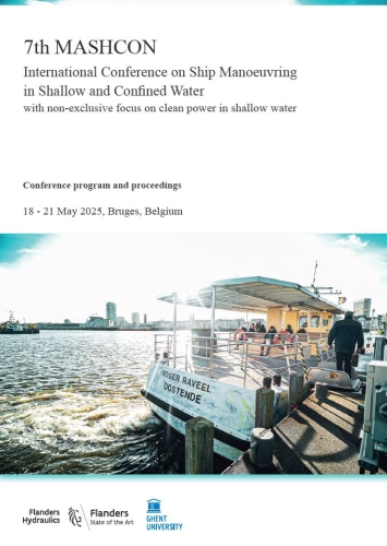 7th MASHCON International Conference on Ship Manoeuvring in Shallow and Confined Water with non-exclusive focus on clean power in shallow water, 18-21 May 2025, Bruges, Belgium: conference program and proceedings 7th MASHCON International Conference on Ship Manoeuvring in Shallow and Confined Water with non-exclusive focus on clean power in shallow water, 18-21 May 2025, Bruges, Belgium: conference program and proceedings