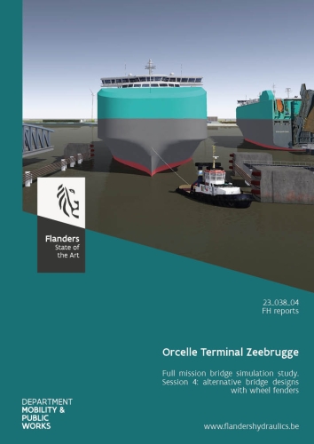 Orcelle Terminal Zeebrugge: Full mission bridge simulation study. Session 4: alternative bridge designs with wheel fenders