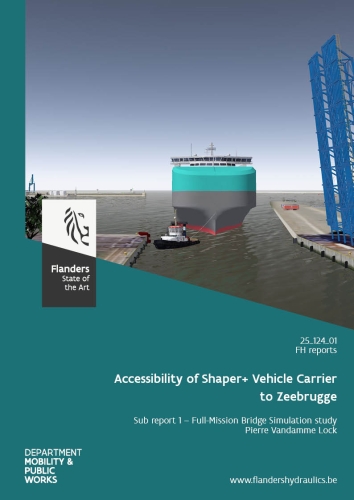 Accessibility of Shaper+ Vehicle Carrier to Zeebrugge: Sub report 1. Full-Mission Bridge Simulation study Pierre Vandamme Lock